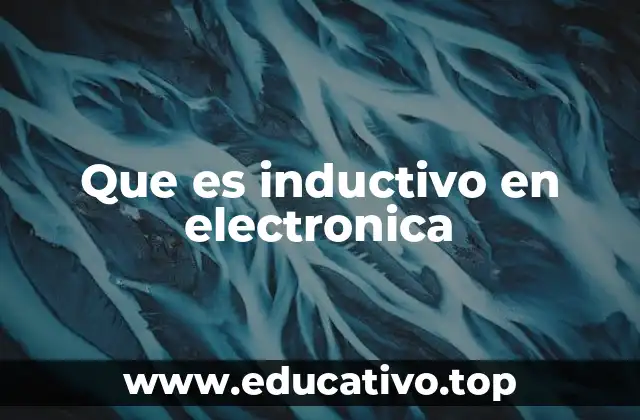 Que es inductivo en electronica