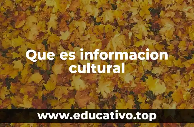 El papel de la información cultural en la sociedad
