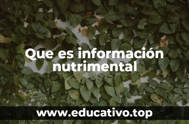 Que es información nutrimental