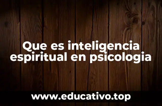 Que es inteligencia espiritual en psicologia