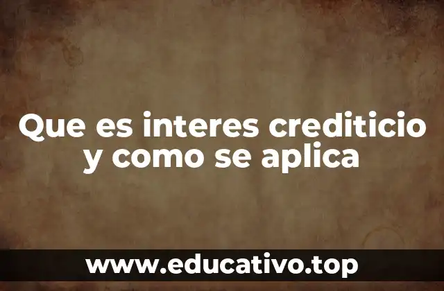 Que es interes crediticio y como se aplica