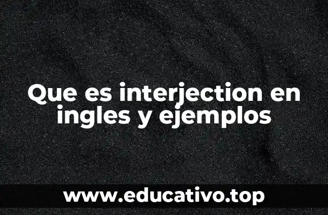 Que es interjection en ingles y ejemplos