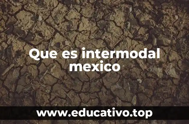 Que es intermodal mexico