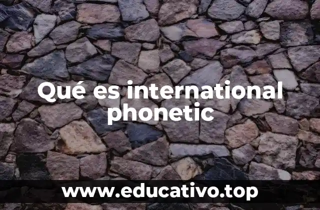 Qué es international phonetic