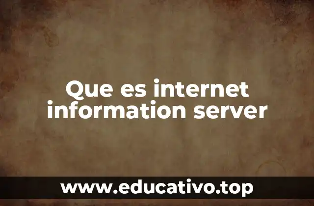 Que es internet information server