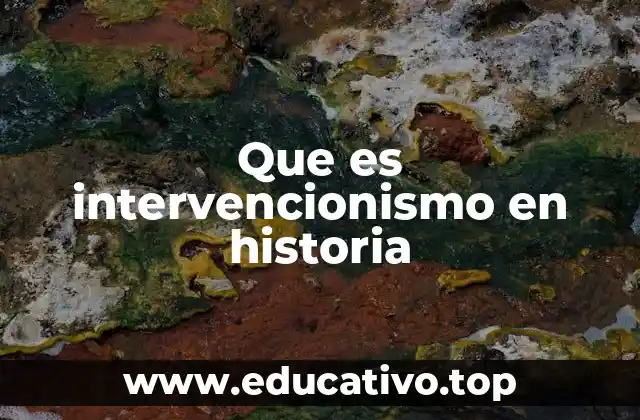 Que es intervencionismo en historia