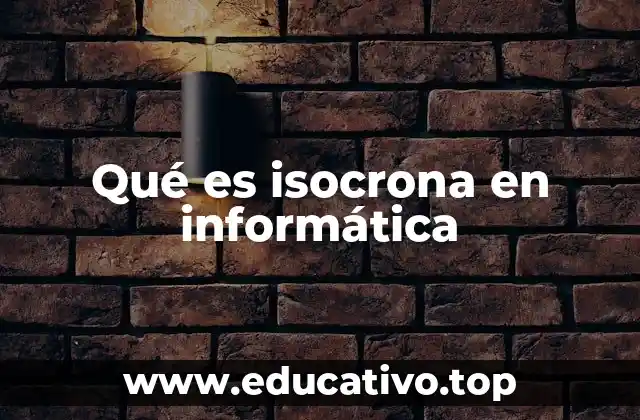 Qué es isocrona en informática