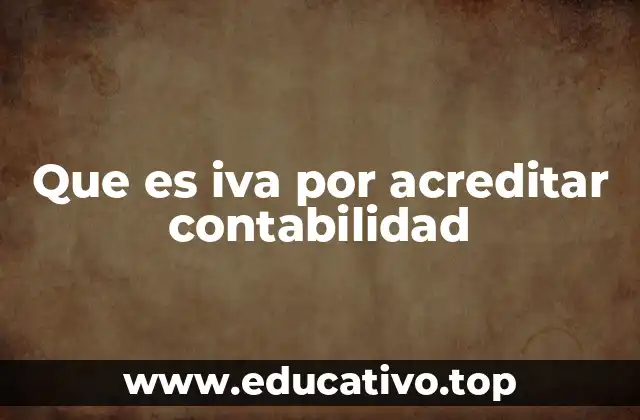 Que es iva por acreditar contabilidad