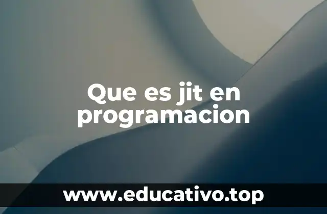 Que es jit en programacion