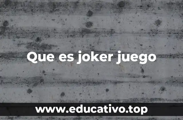 Que es joker juego