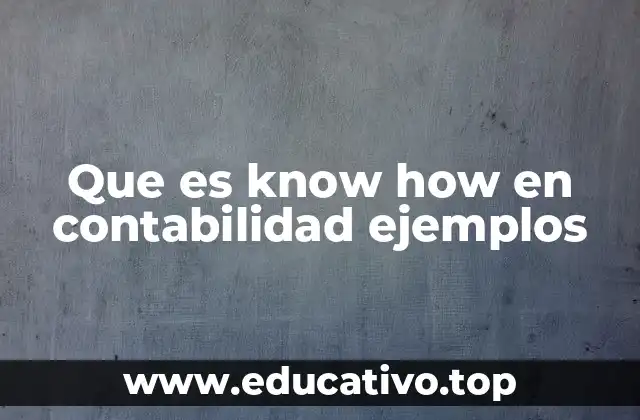 Que es know how en contabilidad ejemplos