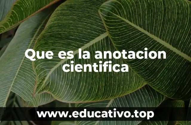 Que es la anotacion cientifica