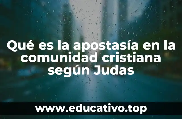 Qué es la apostasía en la comunidad cristiana según Judas