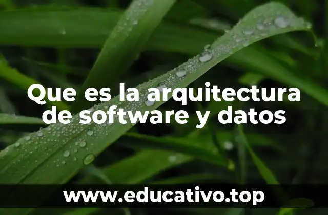 Que es la arquitectura de software y datos