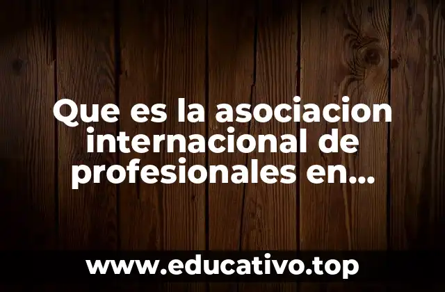 Que es la asociacion internacional de profesionales en poligrafia