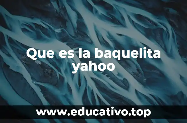 Que es la baquelita yahoo