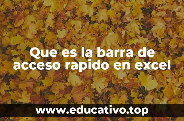 La importancia de la barra de acceso rápido en la productividad