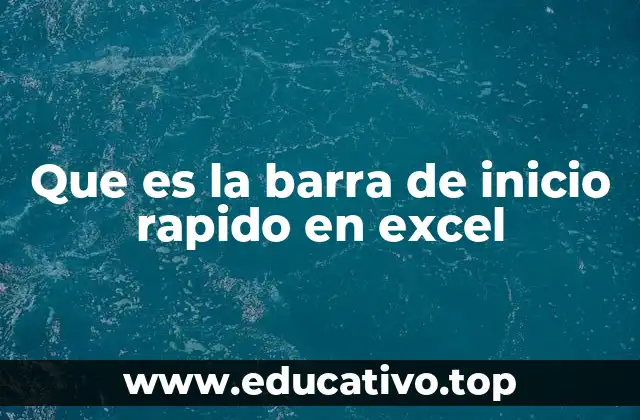 Que es la barra de inicio rapido en excel