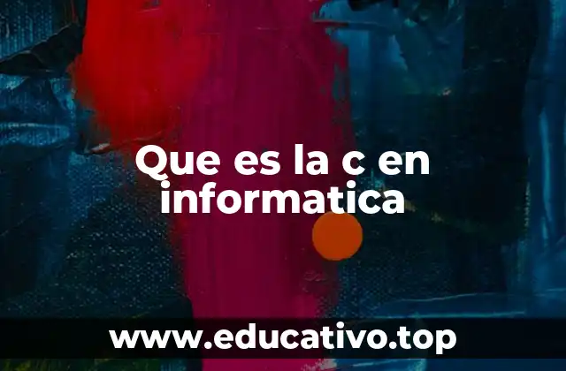Que es la c en informatica