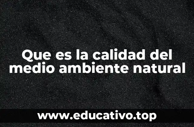 Factores que influyen en el estado del entorno natural