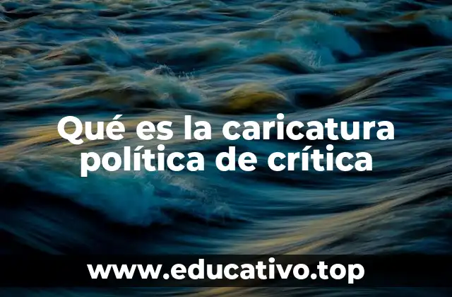 Qué es la caricatura política de crítica