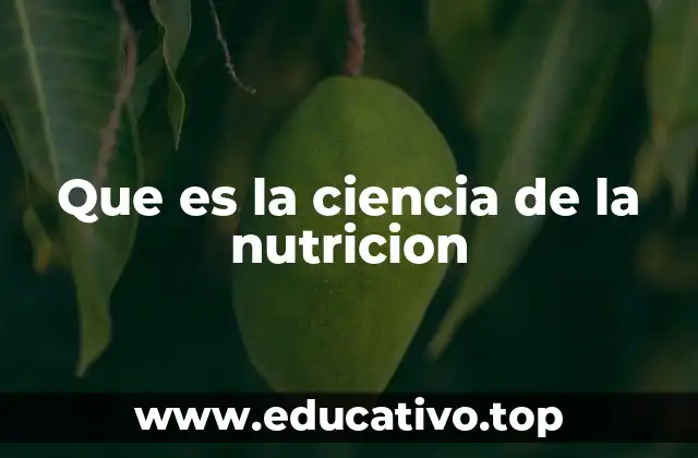 Que es la ciencia de la nutricion