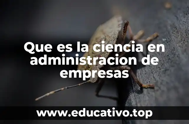 Que es la ciencia en administracion de empresas