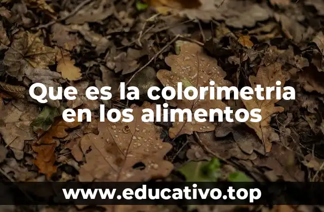 Que es la colorimetria en los alimentos
