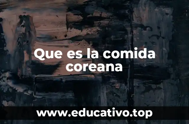 Que es la comida coreana