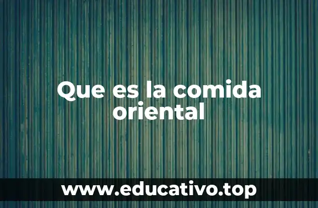 Que es la comida oriental