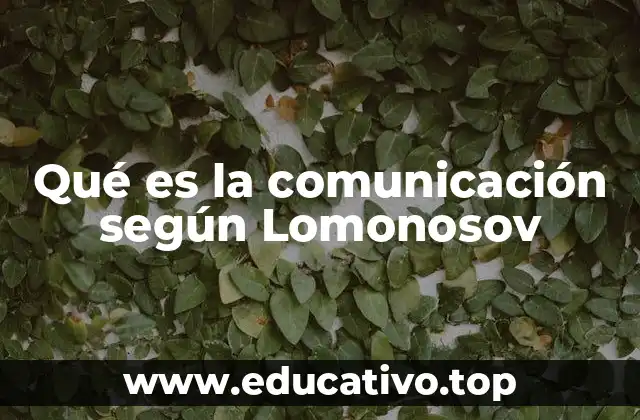 Qué es la comunicación según Lomonosov