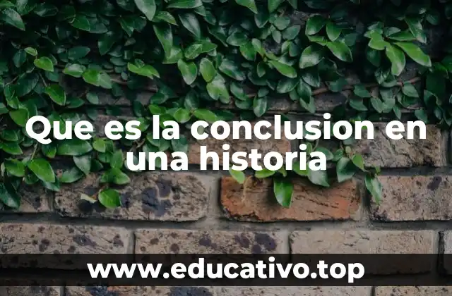 Que es la conclusion en una historia