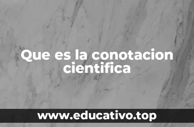 Que es la conotacion cientifica