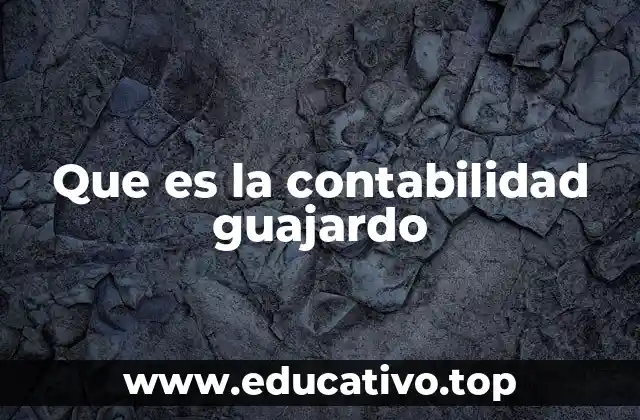 Que es la contabilidad guajardo