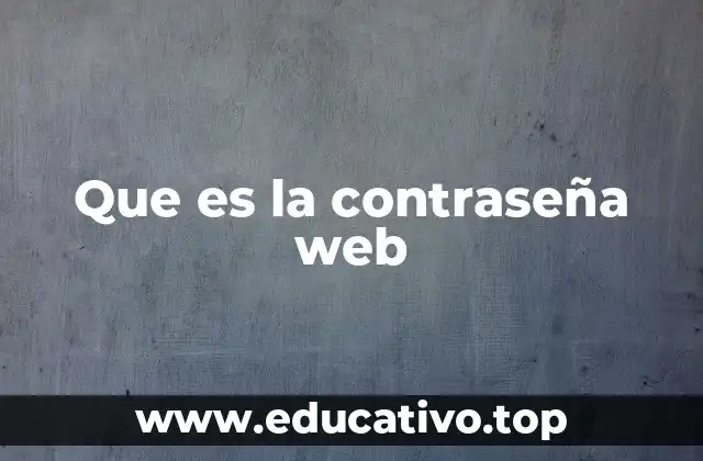 Que es la contraseña web