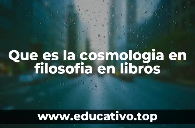 Que es la cosmologia en filosofia en libros