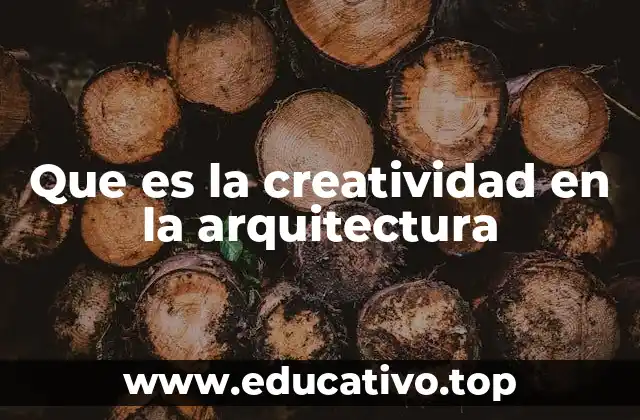 Que es la creatividad en la arquitectura