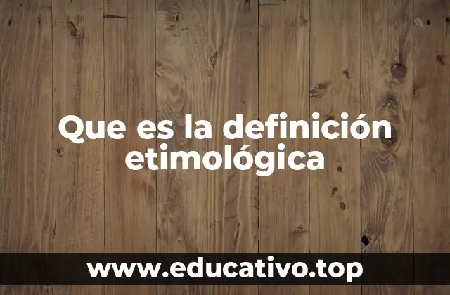 Que es la definición etimológica