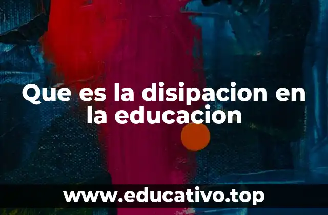 El impacto de la disipación en los sistemas educativos