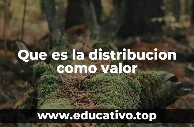 Que es la distribucion como valor