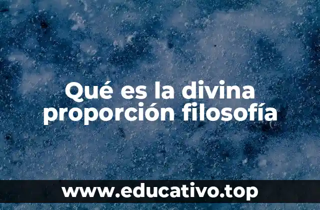 Qué es la divina proporción filosofía