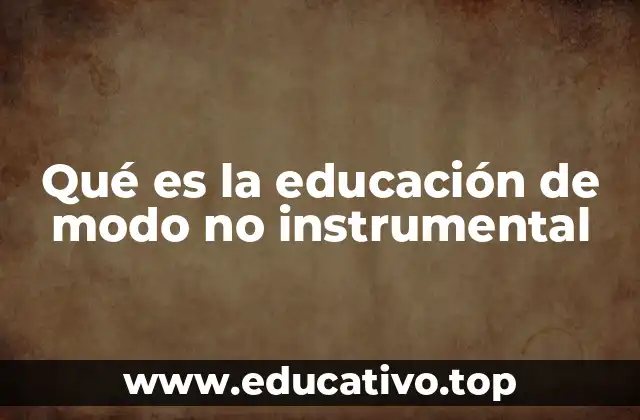 La educación como un fin en sí misma