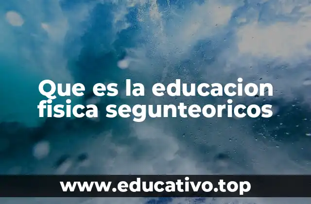 El aporte de los teóricos a la educación física