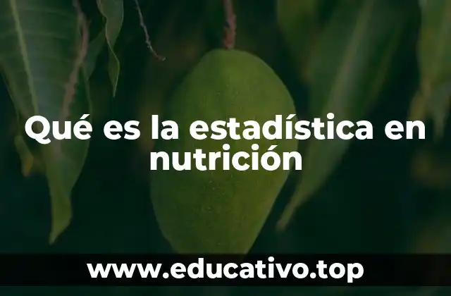 Qué es la estadística en nutrición
