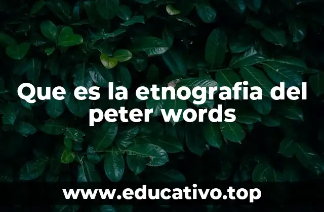 Que es la etnografia del peter words
