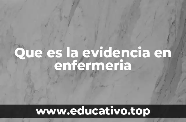 Que es la evidencia en enfermeria