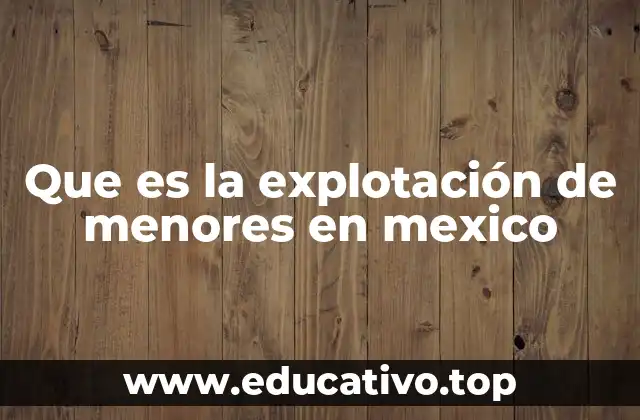 Las diversas formas de explotación infantil