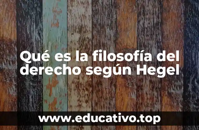 La libertad como fundamento del derecho en la filosofía hegeliana