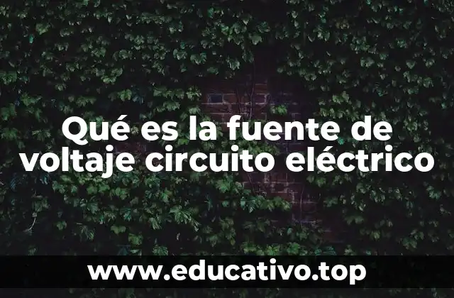 Qué es la fuente de voltaje circuito eléctrico
