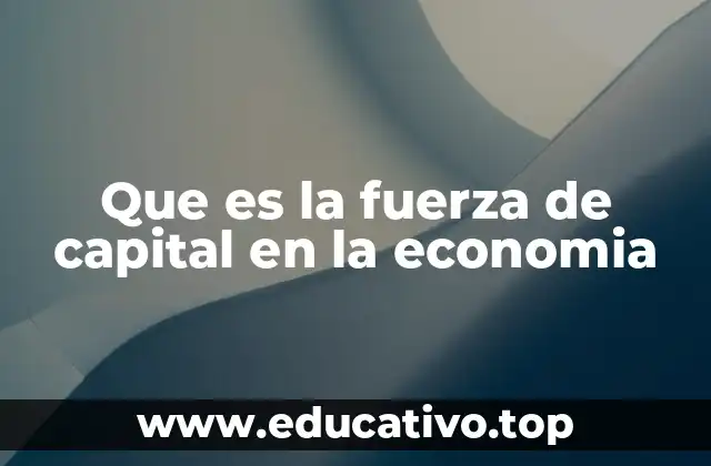 El impacto del capital humano en el desarrollo económico